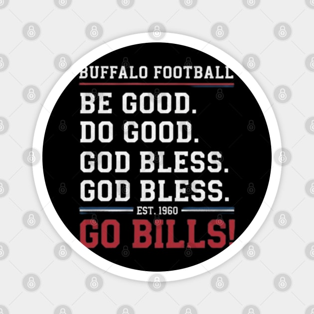 be good do good god bless go bills Magnet by dtr_art